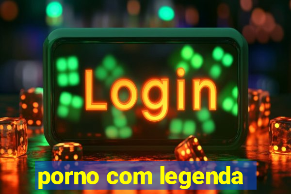 porno com legenda